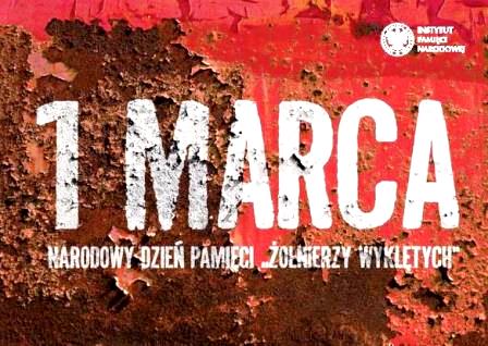 1 Marca - Narodowy Dzie Pamici onierzy Wykltych (materiay edukacyjne Instytutu Pamici Narodowej).